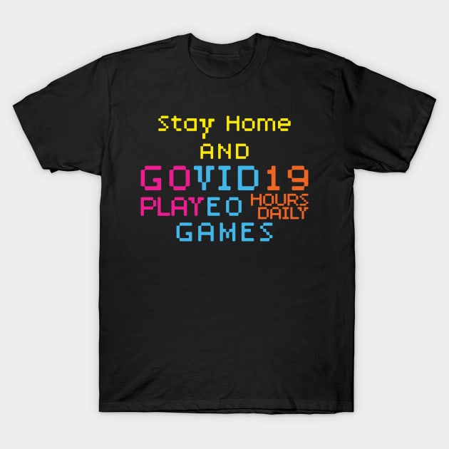 Staycation Coronavirus effect, Stay Home and GOVID19 T-Shirt by pelagio